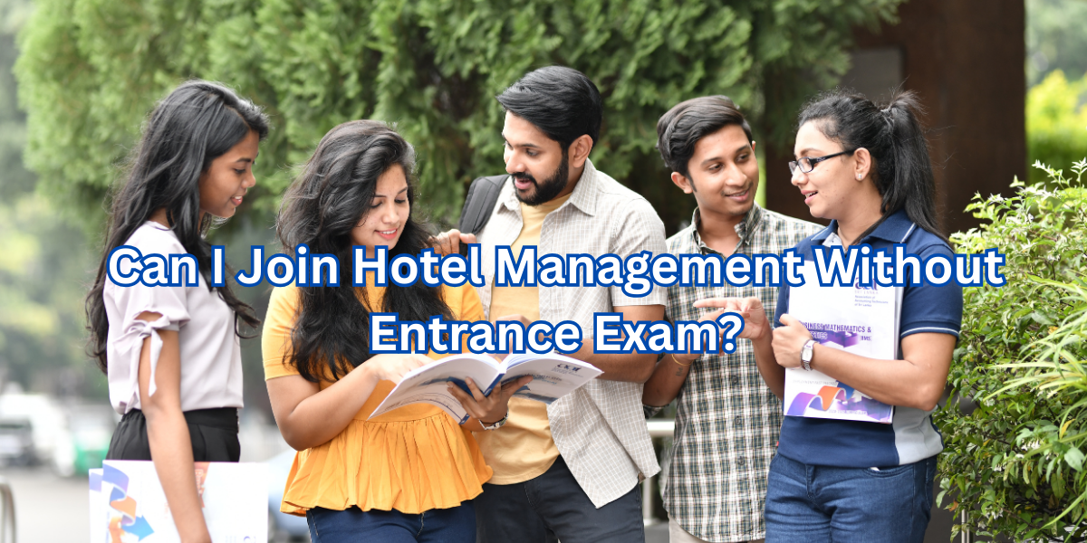 Can I join hotel management without entrance exam